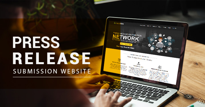 5 Guidelines to Pick Up the Best Press Release Submission Website