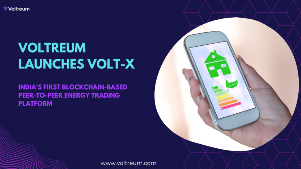 Voltreum launches Volt-X: India’s first blockchain-based peer-to-peer energy trading platform