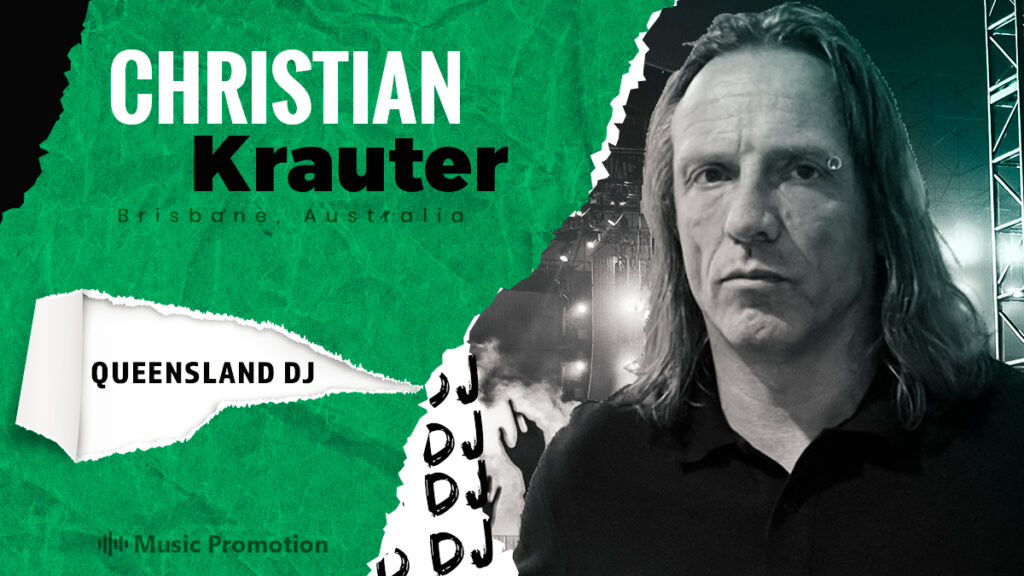 Queensland DJ Christian Krauter Delivers Some Enthralling EDM Creations