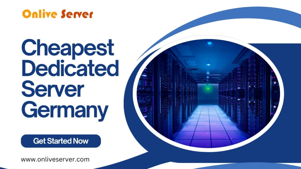 Onlive Server Introduces the Cheapest Dedicated Server in Germany Without Compromising Performance