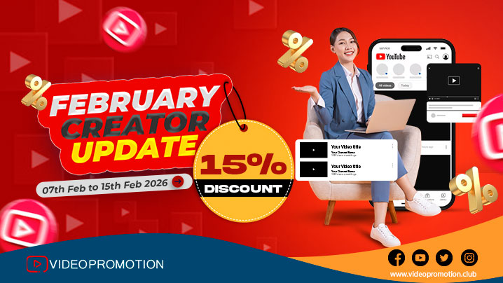 February Creator Update Offers Organic Views with 15% Off on Video Promotion
