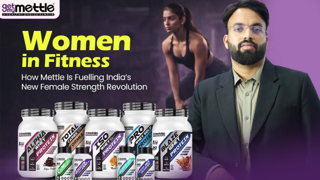 Women in Fitness: How Mettle Is Fuelling India’s New Female Strength Revolution