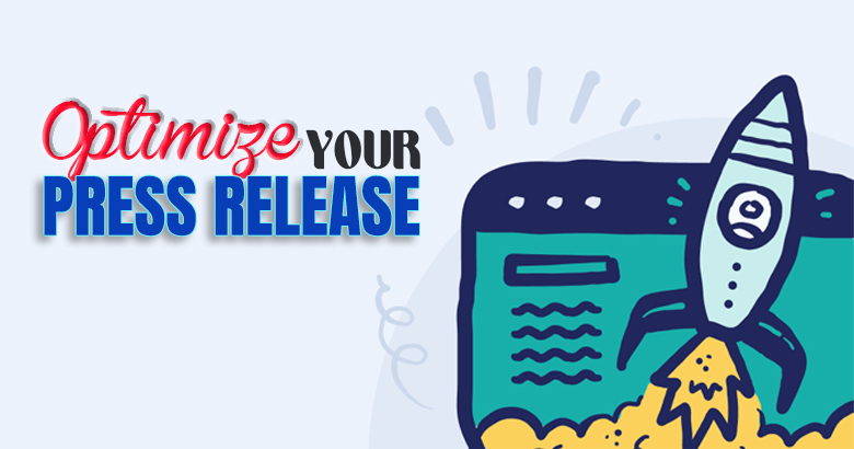 Why You Must Optimize Your Press Release for Better Exposure?