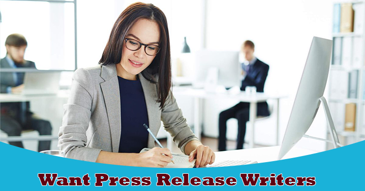 Want Press Release Writers