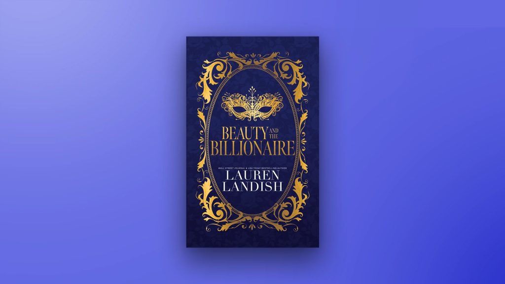 Why Beauty and the Billionaire: The Collection Continues to Captivate Billionaire Romance Readers